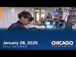 January 28, 2025 Full Episode — Chicago Tonight