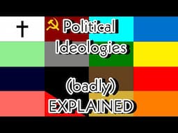 POLITICAL IDEOLOGIES (badly) EXPLAINED!