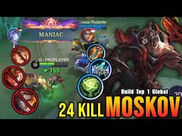 24 Kills + MANIAC!! Next Level Play Moskov Super Fast ATK Speed - Build Top 1 Global Moskov ~ MLBB