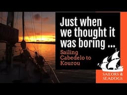 Just When We Thought it Was Boring … [Ep. 26] // Sailors & Seadogs