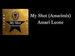 My Shot (Hamilton) - Amari Leone Remix (Lyric Video)