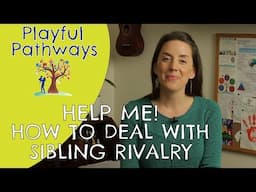 SIBLING RIVALRY: HELP ME! How to deal with sibling rivalry