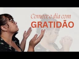 DEVOCIONAL: Como Começar o Dia com Gratidão e Transformar sua Rotina