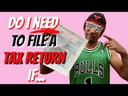 Do I have to file a tax return if | TCC