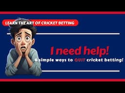 How to QUIT Cricket Betting?!