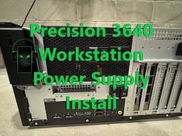 How to install an 850W ATX Power Supply in to a Precision 3640 Tower Workstation