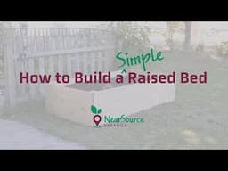 NearSource Organics | How to Build a Simple Raised Garden Bed