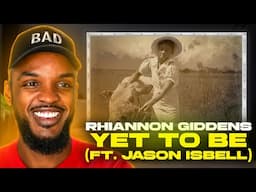 🎵 Rhiannon Giddens - Yet to Be ft. Jason Isbell REACTION