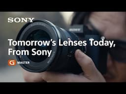 G Master Concept | Tomorrow's lenses today, from Sony | Sony | α Lens