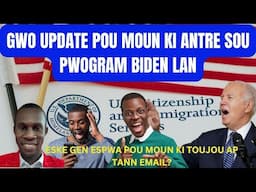 GWO UPDATE FET POU TOUT MOUN KI TE ANTRE USA NAN BIDEN LAN EPI SA KI AP TANN EMAIL YO