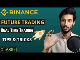 Binance Futures Trading | Live Trading | Binance Trading Tutorial | Futures Trading Series Class 6