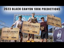 Black Canyon 100k Predictions | 2023