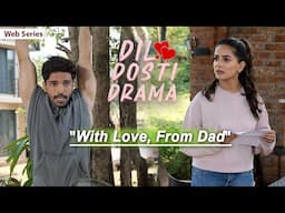 WITH LOVE, FROM DAD | Dil Dosti Drama | Hindi Comedy Web Series | Ep5 | SIT