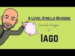 A Level Revision: Othello - Character Analysis of Iago