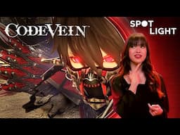 SPOTLIGHT Series | CODE VEIN