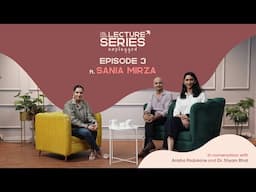 Lecture Series Unplugged Ep.3 - Sania Mirza