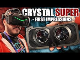 Pimax Crystal Super Initial Review from CES 2025