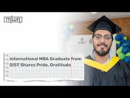 International MBA Graduate from SIST Shares Pride, Gratitude