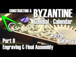 Constructing A Byzantine Sundial-Calendar - Part 8 (Engraving & Final Assembly)