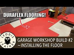 New Garage Workshop #2 - Installing DURAFLEX Flooring