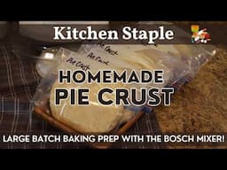 Homemade Pie Crust Recipe | Big Batch Baking Prep | Bosch Universal Plus Mixer & Shredder Attachment