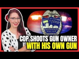 Cop Shoots Gun Owner with His Own Gun