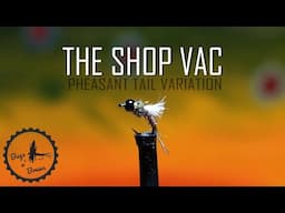 Tying the Shop Vac | A Pheasant Tail Variation