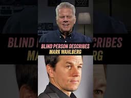 Blind Person Tries Describing Mark Wahlberg