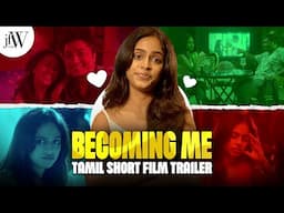 Becoming Me | #trailer| #tamilshortfilm  | Ft. Preethiga, Sunanda, Dipshi Blessy, Adithi, Melvin|JFW