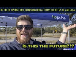 BP Pulse Opens First Charging Hub at TravelCenters of America! Is this the future?