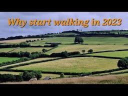 Get Into Walking 2023, What You Need & Why You Should Do It!