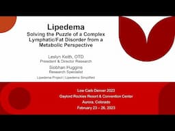 Leslyn Keith & Siobhan Huggins presentation: Understanding Lipedema from a Metabolic Perspective