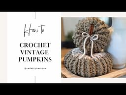 Vintage Pumpkin Pattern - Easy Crochet Pumpkin Tutorial