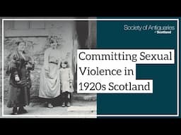 Committing Sexual Violence in 1920s Scotland