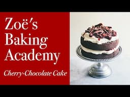 Zoë’s Baking Academy: Cherry-Chocolate Cake