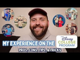 My Disney College Program Experience | Pros, Cons, Tips & Tricks