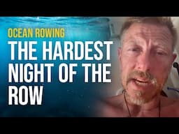 The Hardest Night of the Ocean Row| Peter Sage