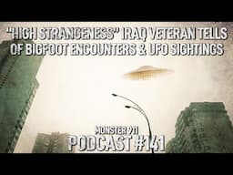 "High Strangeness" Iraq Veteran Tells of Bigfoot Encounters & UFO Sightings | Monster 911 Podcast