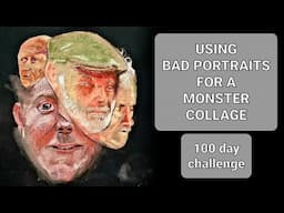 Using Bad Portraits For A Monster Collage