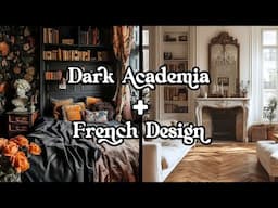 Dark Academia Decor + French Style: How to Make Your Space Look Like a Moody Paris Apartment