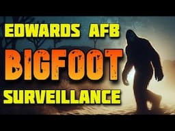 BIGFOOT SURVEILLANCE AT EDWARDS AFB