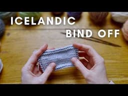 How to Knit the Icelandic Bind Off: Stretchy & Decorative Edge for Your Knits!