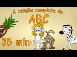 Alfabeto para crianças - 35 minutos - A canção completa do ABC