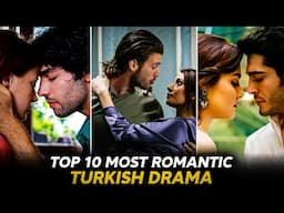 Top 10 Most Romantic Turkish Drama Series You Didn't Know About