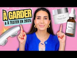 SKINCARE 2025 🌟 Ce que je garde dans mes Routines ! (et futurs tests)