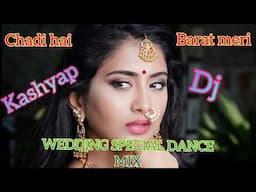 chadhi hai barat meri Dj remix DJ SAGAR KASHYAP