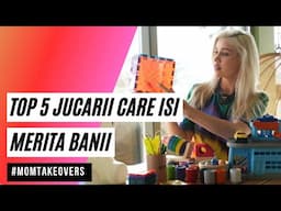 #MOMTAKEOVERS: TOP 5 JUCĂRII CARE ÎȘI MERITĂ BANII