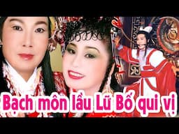 Cải Lương thời hoàng kim: Bạch môn lầu Lữ Bố qui vị - VŨ LINH TÀI LINH