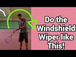 How to do the windshield wiper forehand the right way