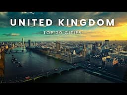 United Kingdom Best Cities | Top 20 Cities to Visit in the United Kingdom | UK in 8K ultra HD 60 FPS